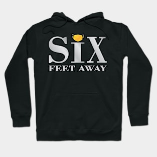 Six Feet Away Hoodie